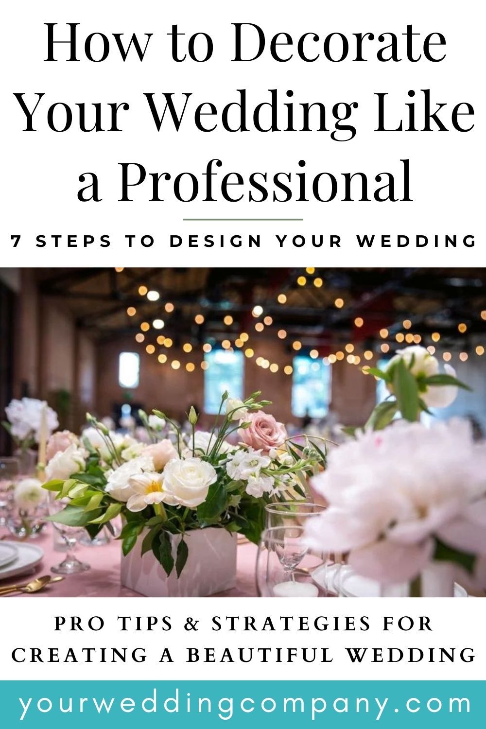 How to Decorate Your Wedding like A Professional - 7 Easy Steps